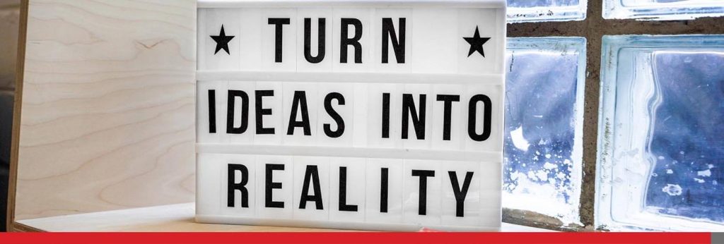 turn ideas into reality. 